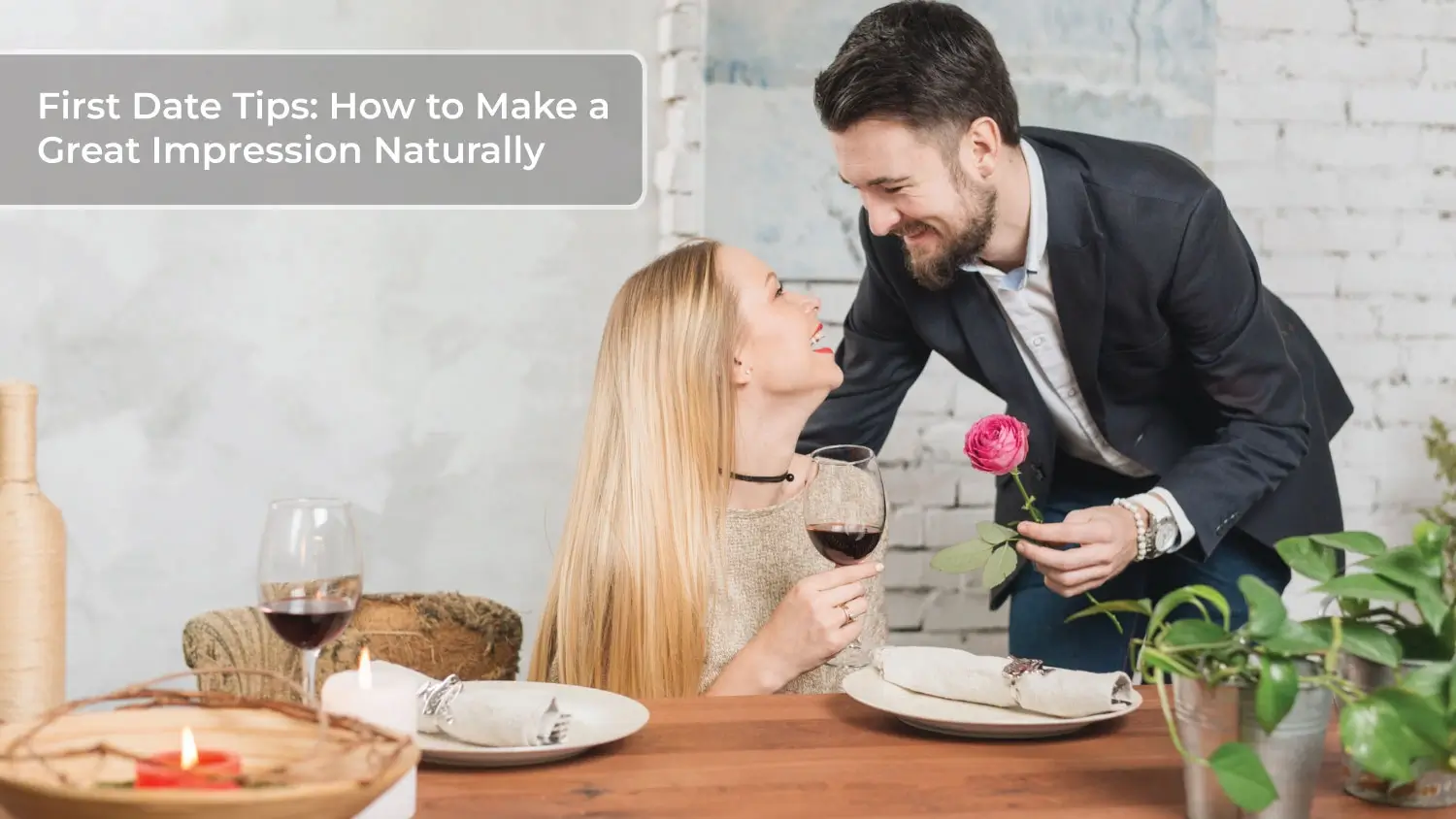 You are currently viewing First Date Tips How to Make a Great Impression Naturally