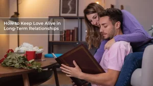How to Keep Love Alive in Long-Term Relationships Heart Talks Today Heart Talks Today