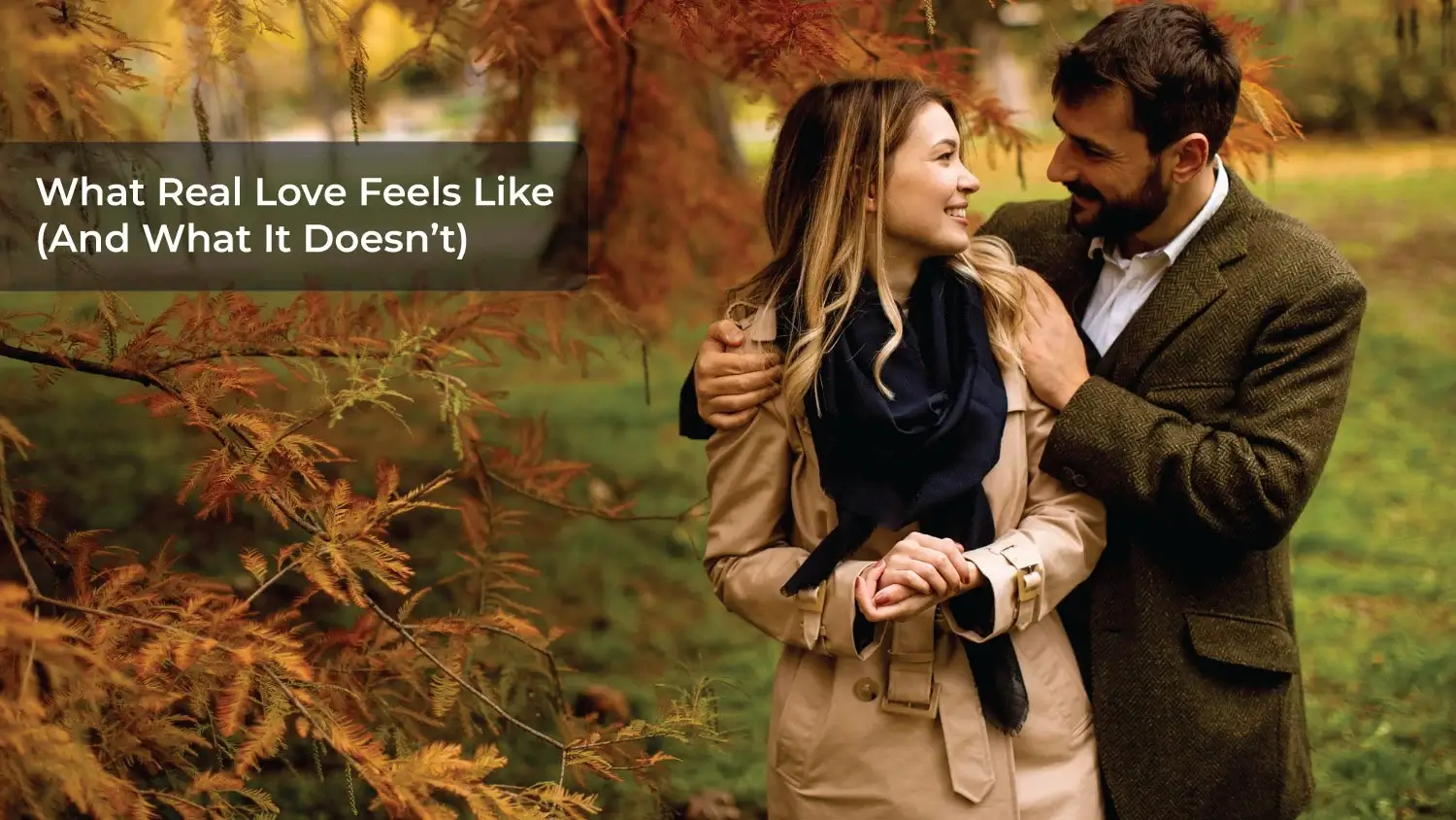 You are currently viewing What Real Love Feels Like (And What It Doesn’t)